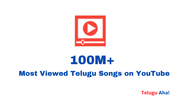 Most Viewed Telugu Songs on YouTube