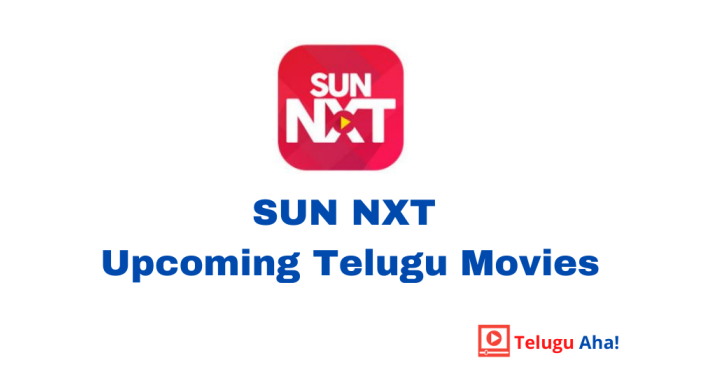 SUN NXT Upcoming Telugu Movies 2021