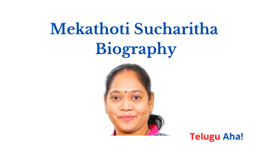 mekathoti sucharitha biography