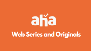 best web series in aha