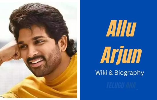 Allu Arjun Wiki, Biography, Age, Wife, Family, Education, Girlfriend,  Height, Weight, Movies List, Career, Profession, Net Worth