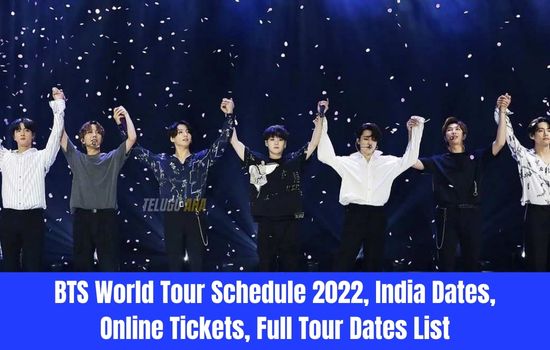 BTS World Tour Schedule 2022, India Dates, Online Tickets, Full Tour Dates List