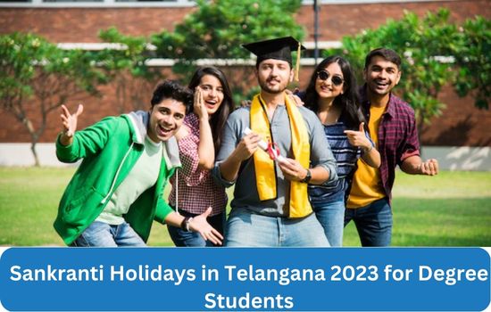 Sankranti Holidays in Telangana 2023 for Degree Students